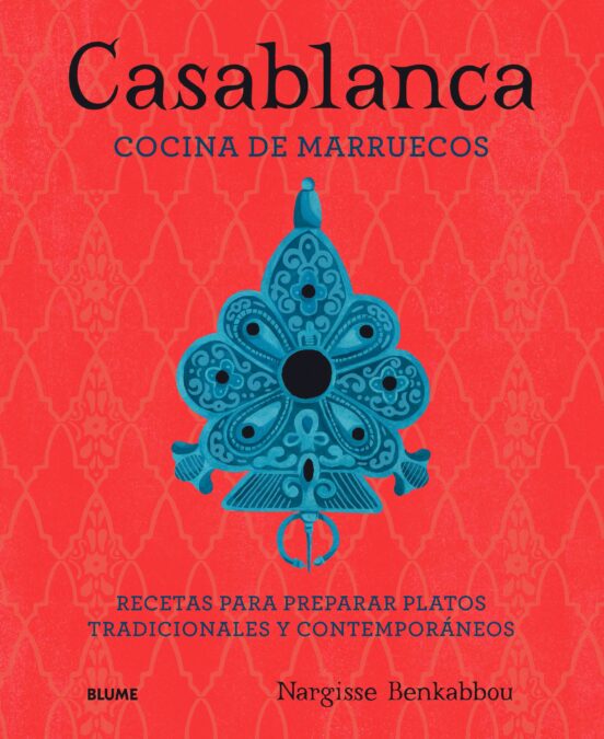 Casablanca: Cocina De Marruecos: Recetas Para Preparar Platos Tradicio