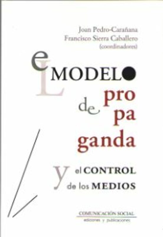 El Modelo De Propaganda Y El Control De Los Medios