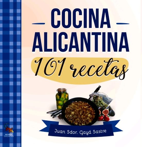 Cocina Alicantina: 101 Recetas