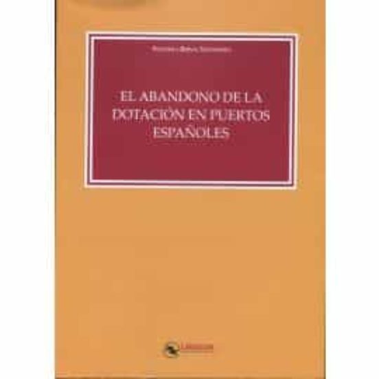 El Abandono De La Dotación En Puertos Españoles