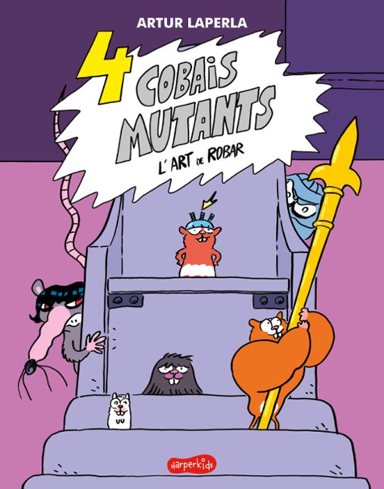 4 Cobais Mutants. L'art De Robar