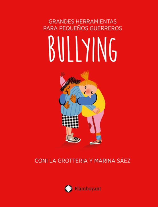 Bullying. Grandes Herramientas Para Pequeños Guerreros