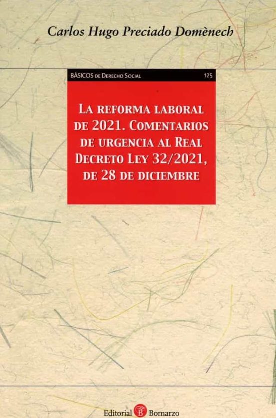 Reforma Laboral De 2021.comentarios De Urgencia Al Real Decreto Ley 32