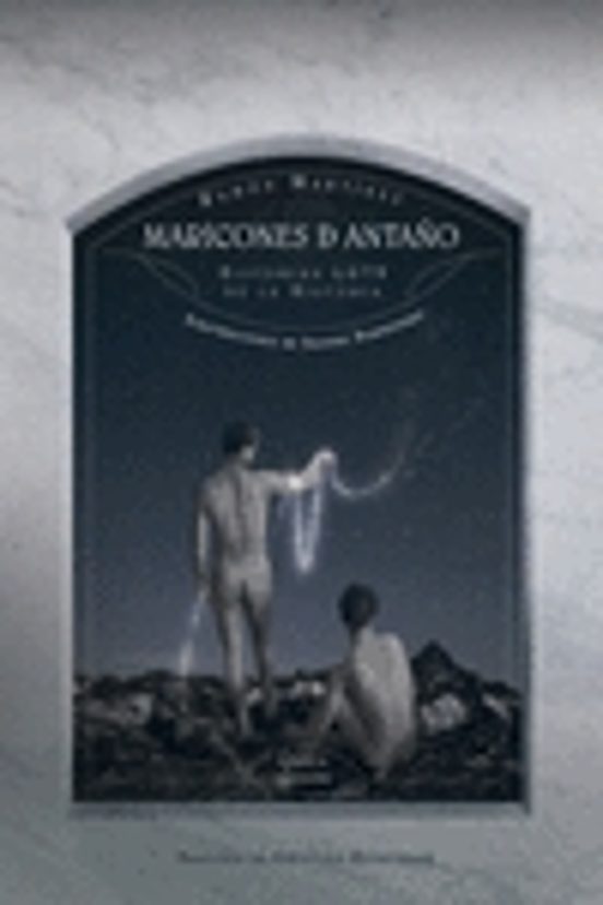 Maricones de Antaño. Historias Lgtb de la Historia