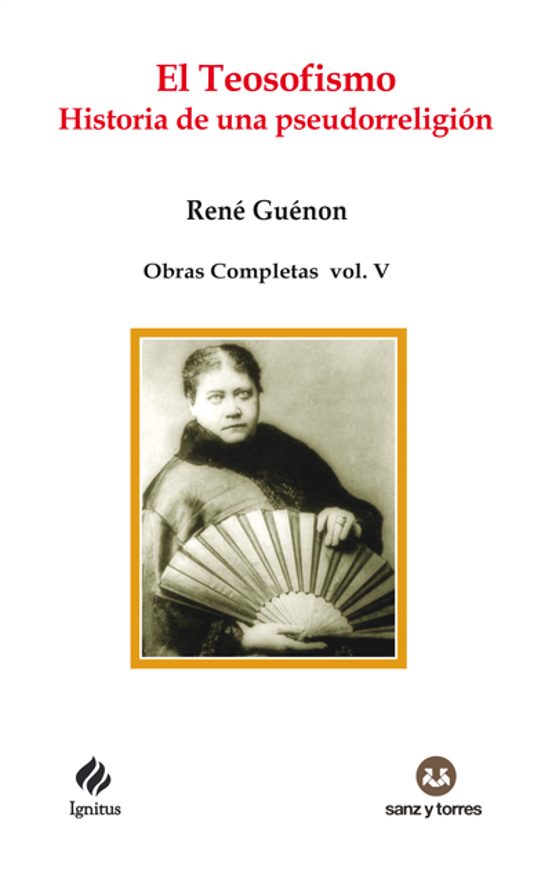 El Teosofismo. Historia De Una Pseudorreligión