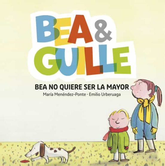 Bea & Guille 2. Bea No Quiere Ser La Mayor