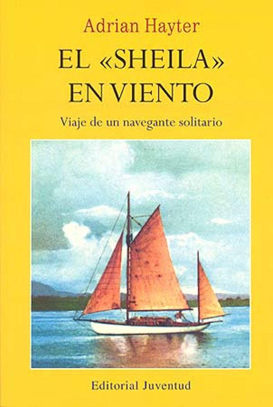 El Sheila En El Viento: Viaje De Un Navegante Solitario