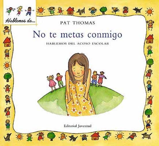 No Te Metas Conmigo: Hablemos Del Acoso Escolar