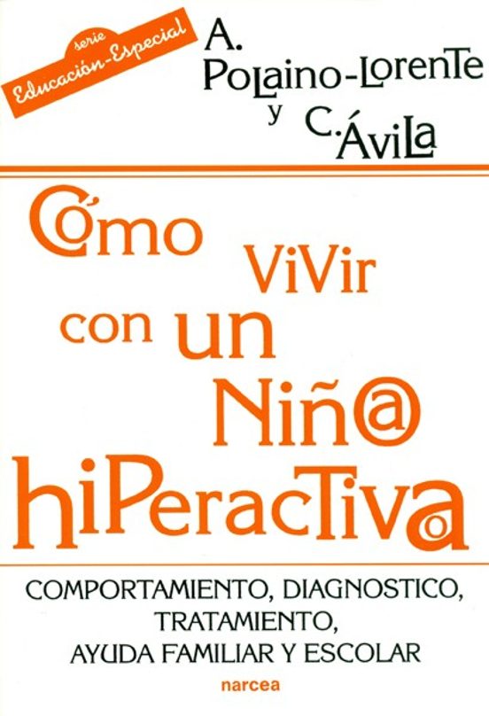 Como Vivir Con Un Niño-a Hiperactiva: Comportamiento Diagnostico Trat