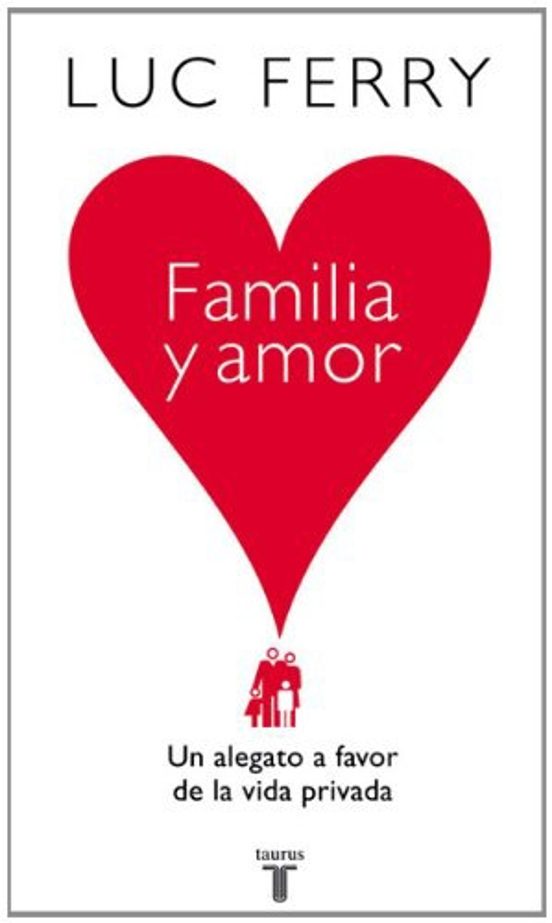Familia y Amor. Un Alegato en Favor de la Vida Privada