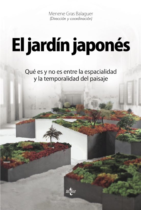 El Jardin Japones: Que Es Y No Es Entre La Espacialidad Y La Temporali