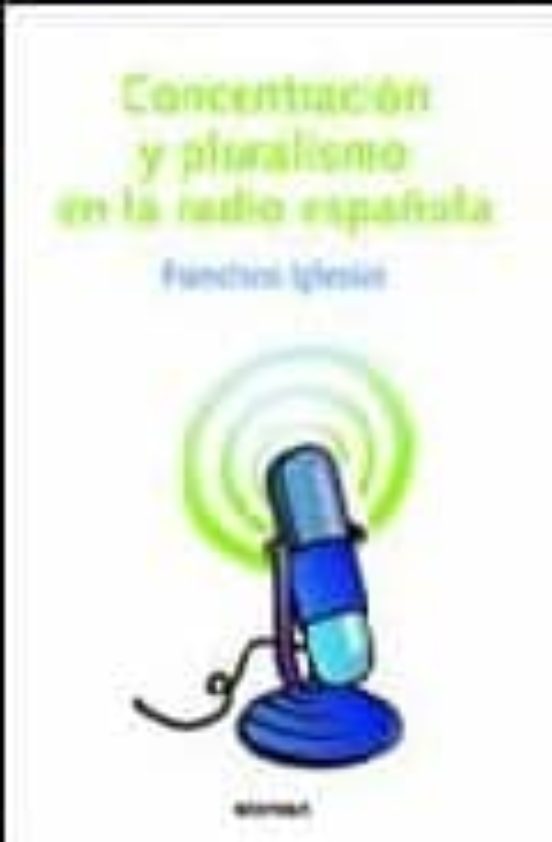 Concentración Y Pluralismo En La Radio Española