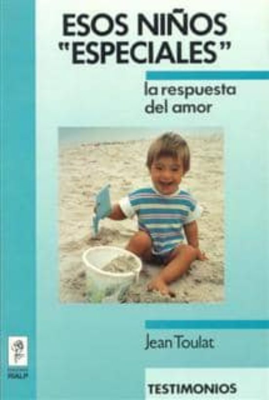Esos Niños Especiales: La Respuesta Del Amor