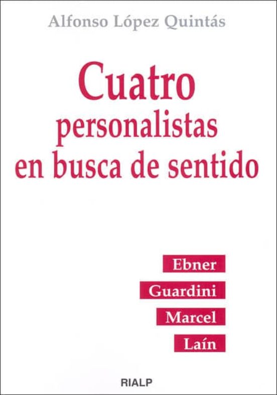 Cuatro Personalistas en Busca del Sentido: Ebner Guardini Marce L y la
