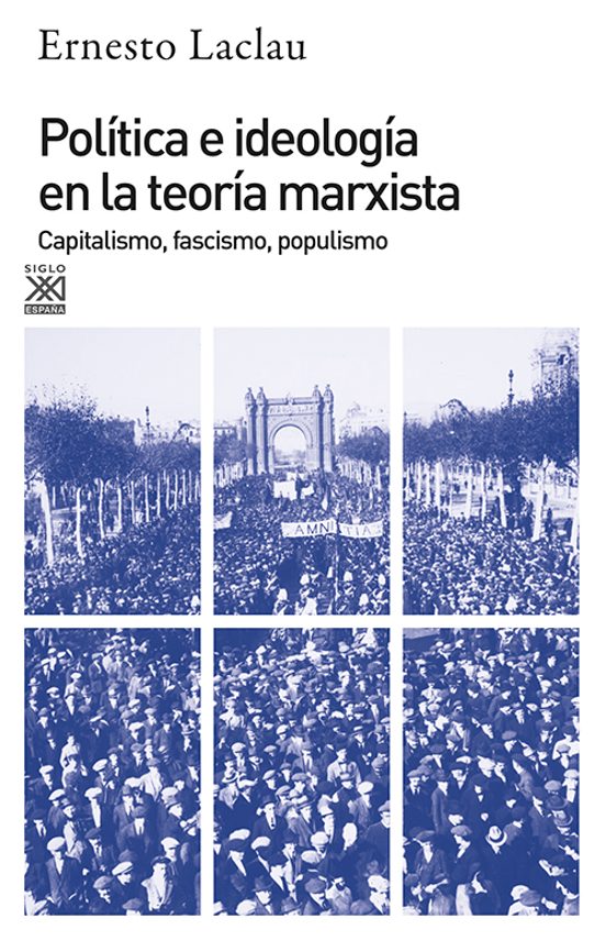 Politica E Ideologia En La Teoria Marxista: Capitalismo Fascismo Popu