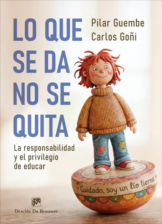 Lo Que Se Da No Se Quita. La Responsabilidad Y El Privilegio De Educar