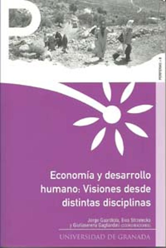 Economia Y Desarrollo Humano: Visiones Desde Distintas Disciplina S