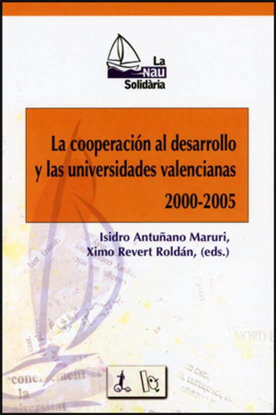 Cooperacion Al Desarrollo Y Las Universidades Valencianas 2000-20 05