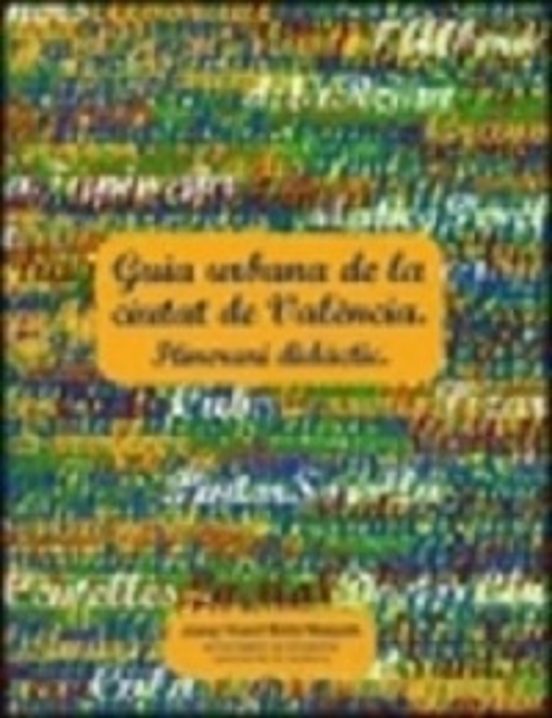Guia Urbana De La Ciutat De Valencia: Itinerari Didactic