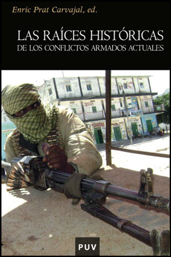 Las Raíces Históricas De Los Conflictos Armados Actuales
