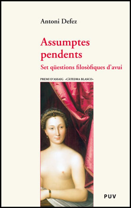 Assumptes Pendents. Set Questions Filosofiques D Avui