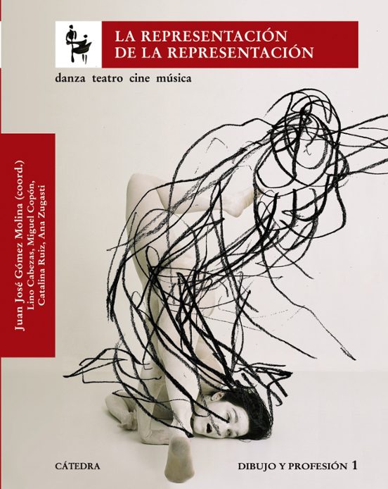 La Representacion De La Representacion: Danza Teatro Cine Musi Ca: Dib