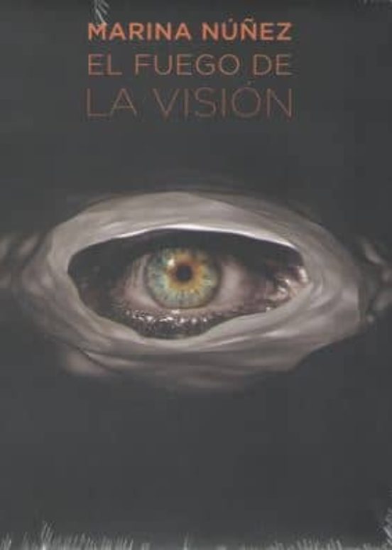 Marina Nuñez: El Fuego De La Vision