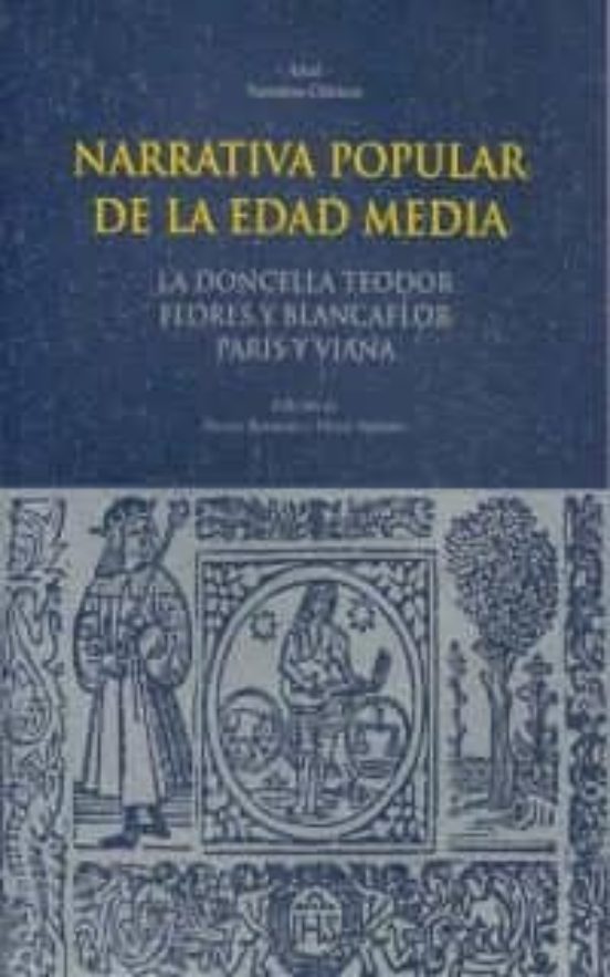 Narrativa Popular De La Edad Media: La Doncella Teodor; Flores Y Blanc