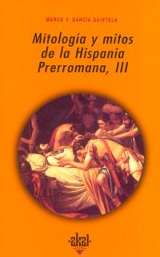 Mitologia Y Mitos En La Hispania Prerromana Iii