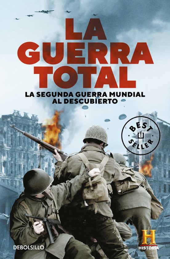 La Guerra Total: La Segunda Guerra Mundial Al Descubierto