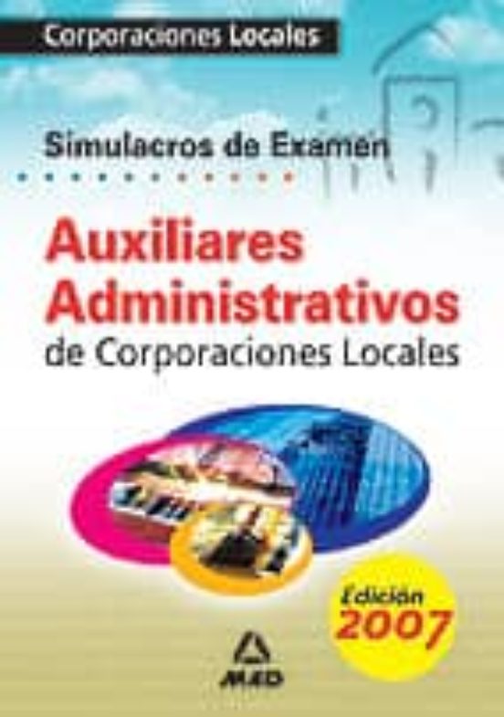 Auxiliares Administrativos De Corporaciones Locales. Simulacros De Examen