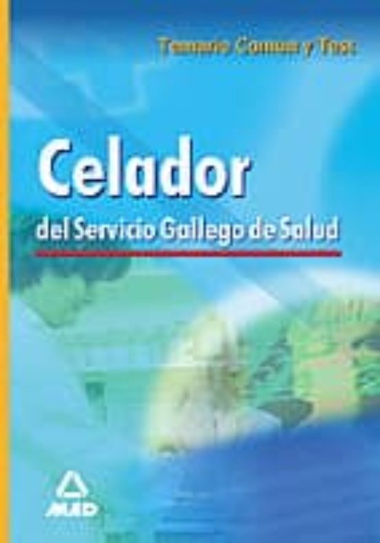 Celadores Servicio Gallego De Salud: Temario Comun Y Test