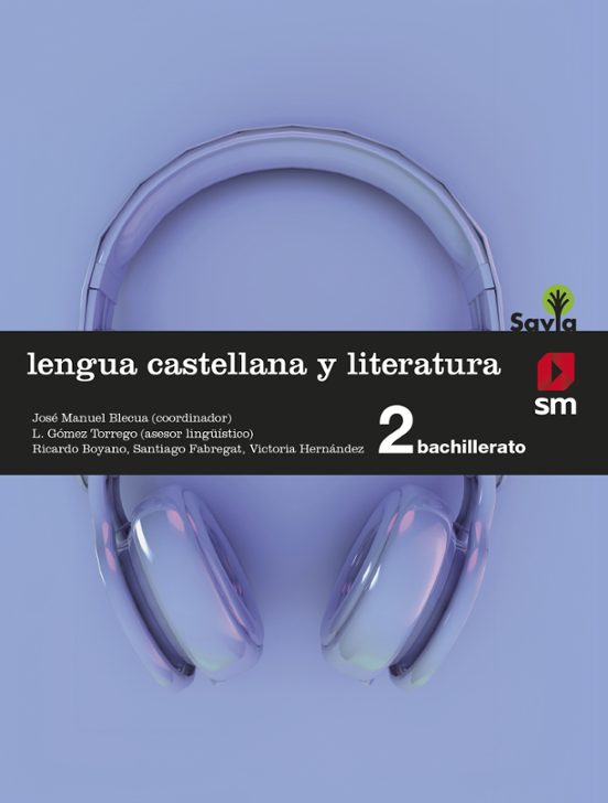 Lengua Castellana Y Literatura. 2º Bachillerato Savia 2016