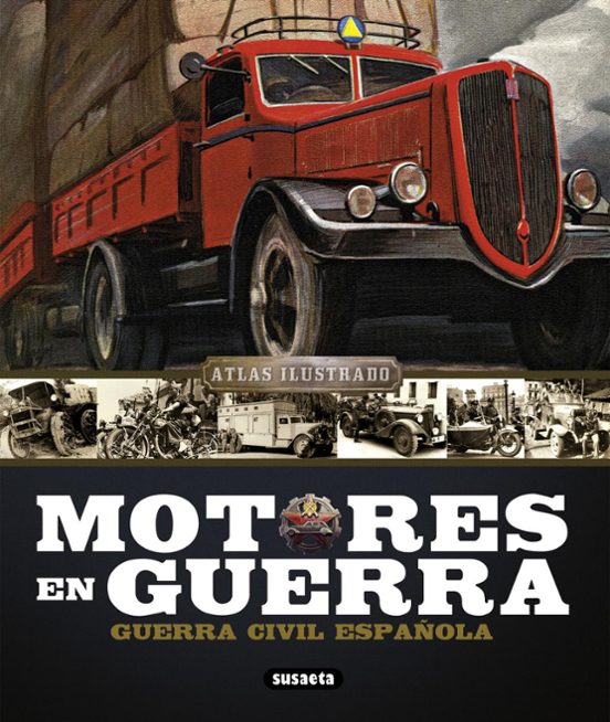 Motores En Guerra: Atlas Ilustrado
