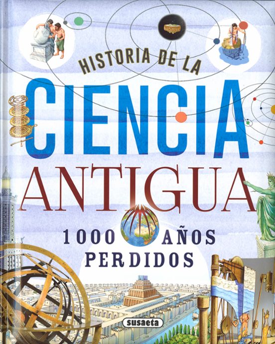 Historia De La Ciencia Antigua. 1000 Años Perdidos