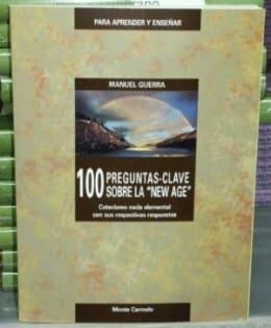 100 Preguntas-clave Sobre La New-age: Catecismo Nada Elemental Co N Su