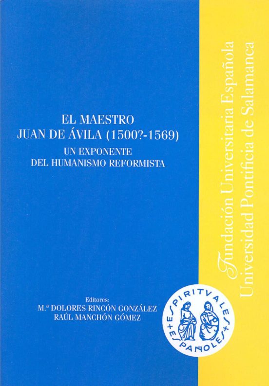 El Maestro Juan De Avila : Un Exponente De Humanism O Re