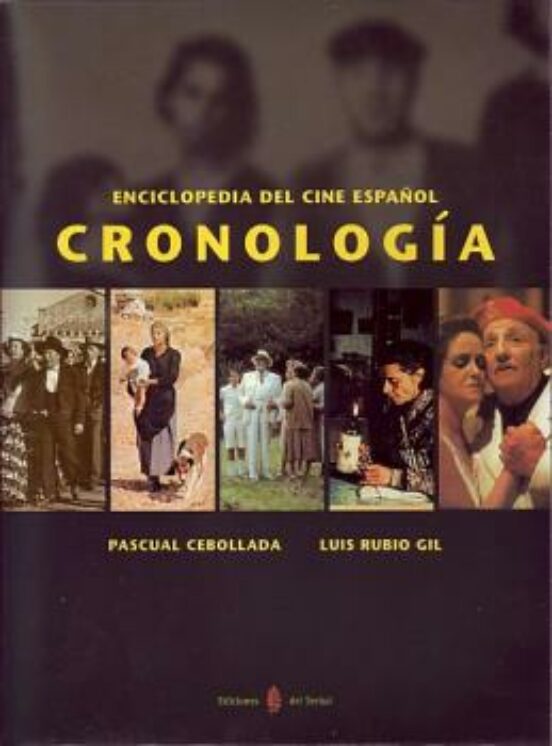 Enciclopedia del Cine Español: Cronologia 2 Vols