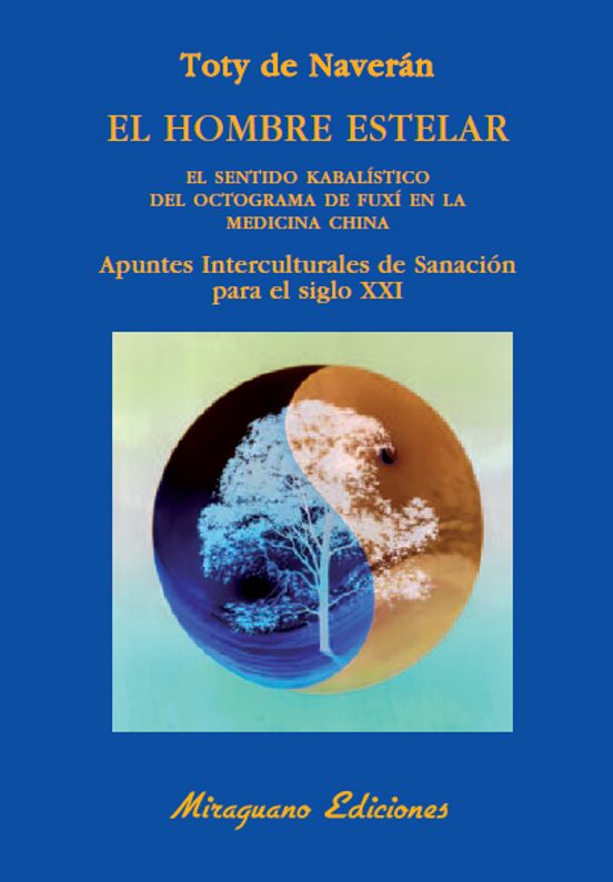 El Hombre Estelar: El Sentido Kabalistico Del Octograma De Fuxi E N La