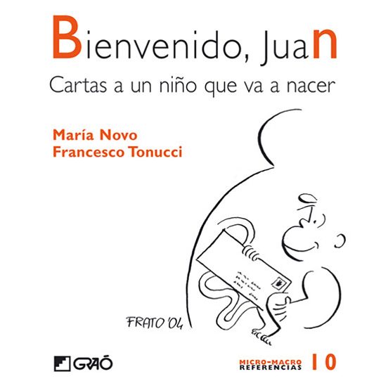 Bienvenido Juan. Cartas A Un Niño Que Va A Nacer