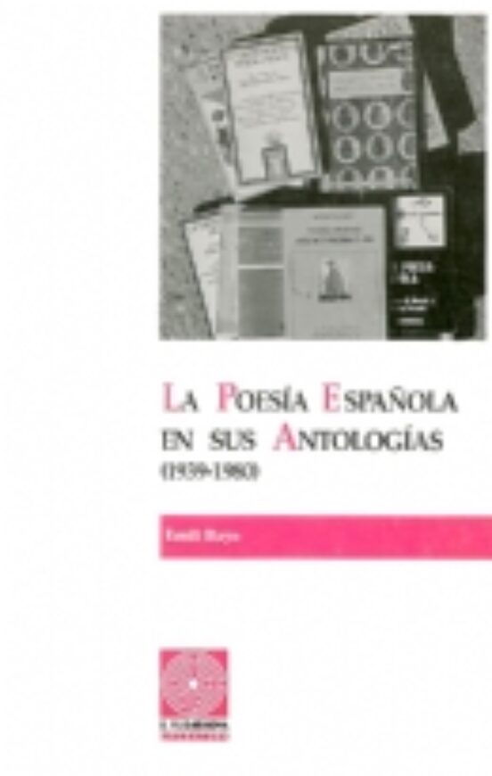 La Poesía Española En Sus Antologías . Volumen II