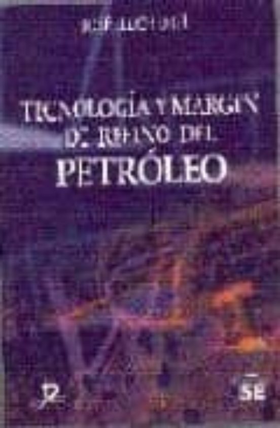 Tecnología Y Margen De Refino Del Petróleo