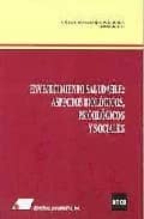 Envejecimiento Saludable : Aspectos Biologicos Psicologicos Y Soc Iale