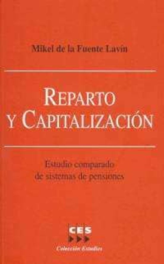 Reparto Y Capitalizacion: Estudios Comparado De Sistemas Y Pensio Nes