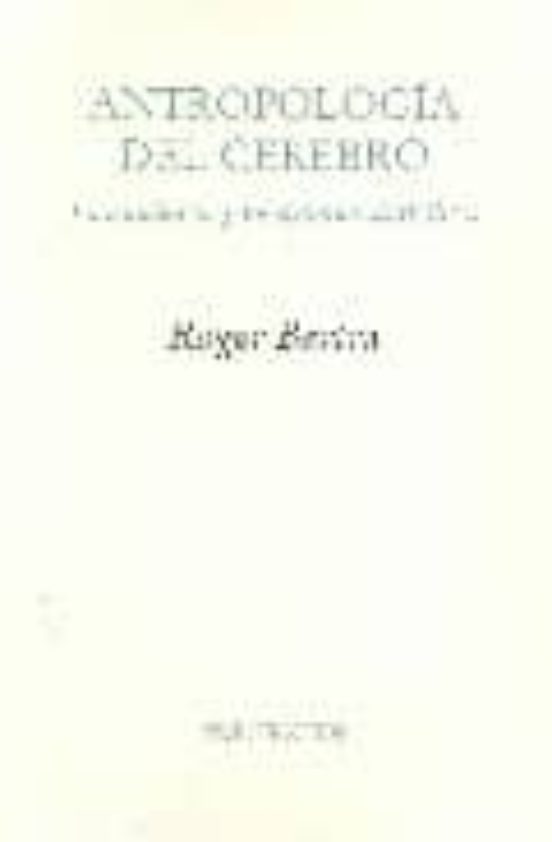 Antropologia del Cerebro: La Conciencia y los Sistemas Simbolic0s
