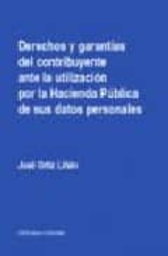 Derechos Y Garantias Del Contribuyente Ante La Utilizacion Por La Haci