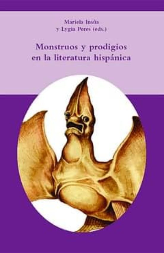 Monstruos Y Prodigios En La Literatura Hispanica