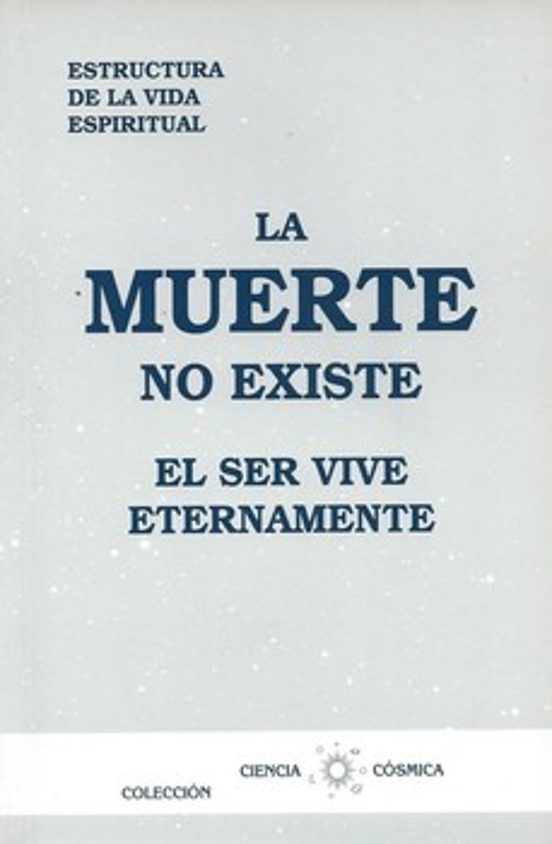 La Muerte No Existe El Ser Vive Eternamente