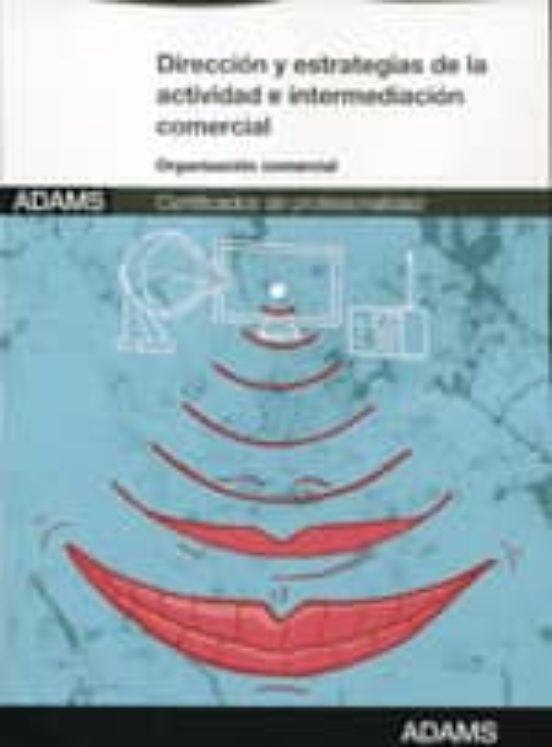 Direccion Y Estrategias De La Actividad E Intermediacion Comercia L: C