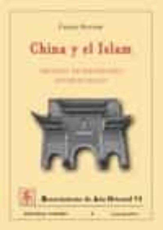 China Y El Islam: Creacion De Identidades Sinomusulmanas